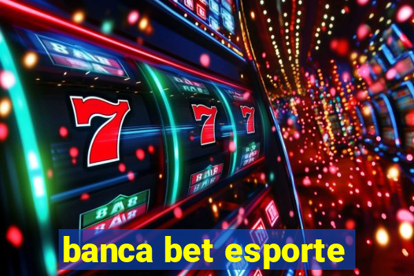 banca bet esporte